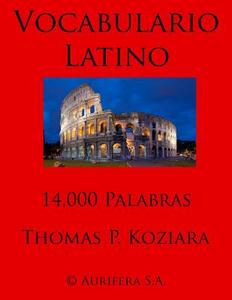 Vocabulario Latino di Thomas P. Koziara edito da Createspace