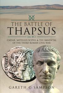 The Battle of Thapsus (46 Bc) di Gareth C Sampson edito da Pen & Sword Books