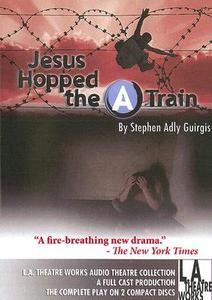 Jesus Hopped the a Train di Stephen Adly Guirgis edito da LA Theatre Works