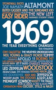 1969: The Year Everything Changed di Rob Kirkpatrick edito da SKYHORSE PUB