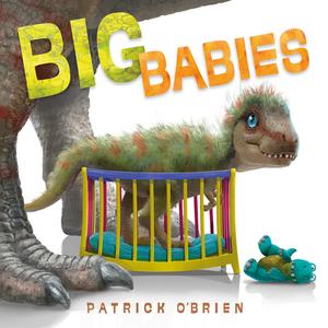Big Babies di Patrick O'Brien edito da Charlesbridge Publishing,U.S.