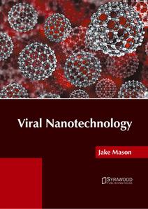 Viral Nanotechnology edito da SYRAWOOD PUB HOUSE