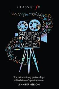 Saturday Night at the Movies di Jennifer Nelson edito da Elliott & Thompson Limited