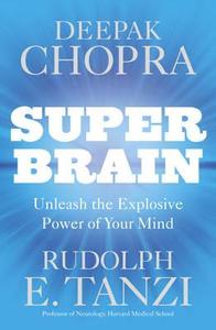 Super Brain di Deepak Chopra, Rudolph E. Tanzi edito da Ebury Press