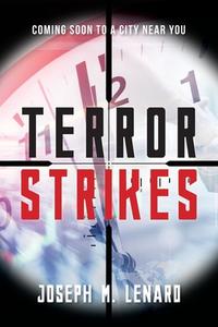 Terror Strikes di Lenard Joseph M. Lenard edito da Joseph M Lenard