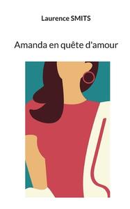 Amanda en quête d'amour di Laurence Smits edito da Books on Demand