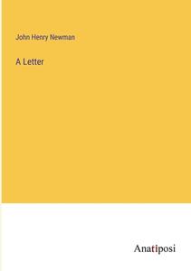 A Letter di John Henry Newman edito da Anatiposi Verlag