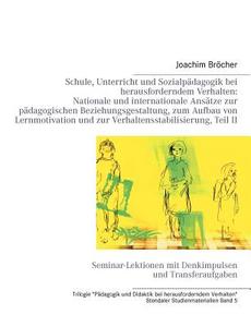 Schule, Unterricht Und Sozialp Dagogik Bei Herausforderndem Verhalten di Joachim Br Cher edito da Books On Demand