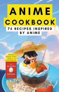 Anime cookbook di Himanshu Patel edito da himanshu patel