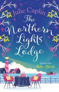 The Northern Lights Lodge di Julie Caplin edito da HarperCollins Publishers