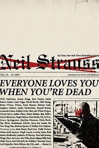 Everyone Loves You When You're Dead di Neil Strauss edito da It Books