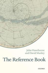 The Reference Book di John Hawthorne, David Manley edito da Oxford University Press
