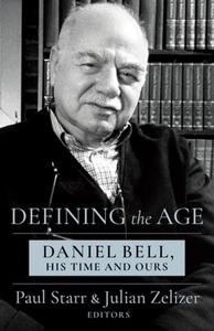 Defining The Age di Paul Starr, Julian E. Zelizer edito da Columbia University Press