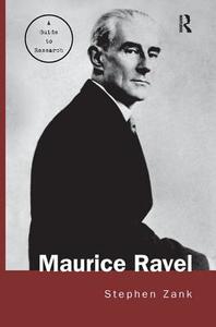Maurice Ravel di Stephen (Binghamton University Zank edito da Taylor & Francis Ltd
