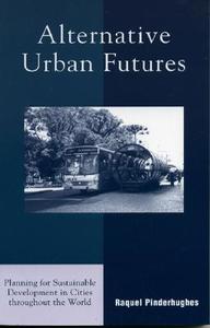 Alternative Urban Futures di Raquel Pinderhughes edito da Rowman & Littlefield Publishers, Inc.