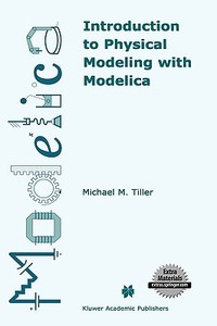 Introduction to Physical Modeling with Modelica di Michael Tiller edito da Springer-Verlag GmbH