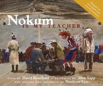 Nokum Is My Teacher [With CD] di David Bouchard edito da RED DEER PR