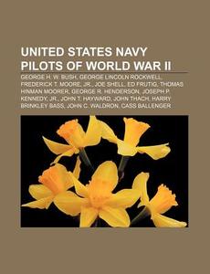 United States Navy Pilots Of World War I di Source Wikipedia edito da Books LLC, Wiki Series