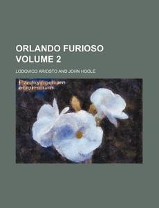 Orlando Furioso Volume 2 di Lodovico Ariosto edito da Rarebooksclub.com