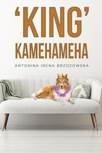 'King' Kamehameha di Antonina Irena Brzozowska edito da Austin Macauley Publishers