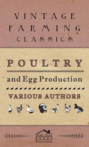 Poultry And Egg Production di Various edito da Norman Press
