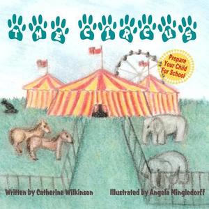 The Circus di Catherine Wilkinson edito da Createspace