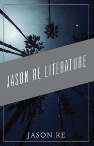 Jason Re Literature di Jason Re edito da Outskirts Press