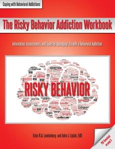 The Risky Behavior Addiction Workbook di Ester R. A. Leutenberg, John J. Liptak edito da Whole Person Associates, Inc.