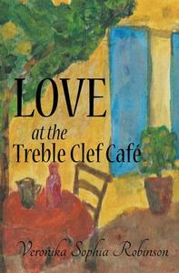 Love At The Treble Clef Cafe di Veronika Sophia Robinson edito da Sweet Cinnamon Romance