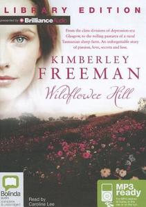 Wildflower Hill di Kimberley Freeman edito da Bolinda Publishing