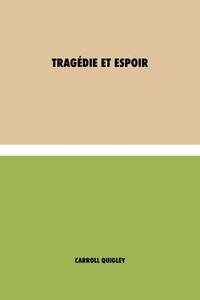 Tragédie et Espoir di Carroll Quigley edito da DISCOVERY PUBL