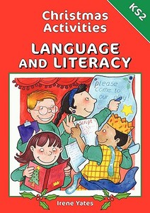 Christmas Activities-Language and Literacy Ks2 di Irene Yates edito da Brilliant Publications