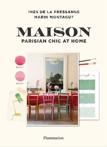 Maison: Parisian Chic at Home di Ines de la Fressange edito da Thames & Hudson