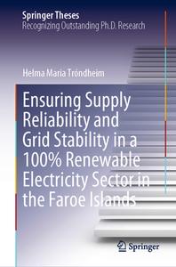 Ensuring Supply Reliability and Grid Stability in a 100% Renewable Electricity Sector in the Faroe Islands di Helma Maria Tróndheim edito da Springer Nature Switzerland