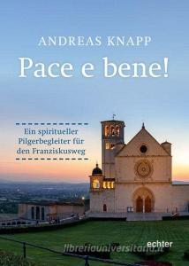 Pace e bene! di Andreas Knapp edito da Echter Verlag GmbH