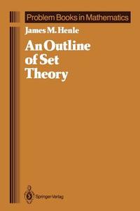 An Outline of Set Theory di James M. Henle edito da Springer New York