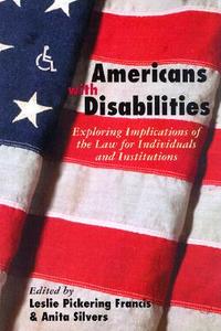 Americans with Disabilities di Leslie Pickering Francis edito da Routledge