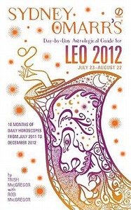 Sydney Omarr's Day-By-Day Astrological Guide for Leo 2012 di Trish MacGregor, Rob MacGregor edito da Signet Book