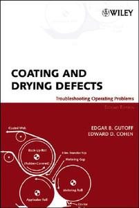 Coating and Drying Defects di Edgar B. Gutoff edito da Wiley-Blackwell