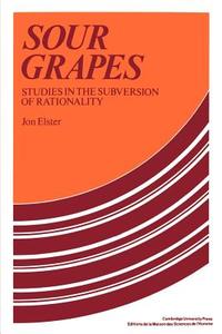 Sour Grapes di Jon Elster edito da Cambridge University Press