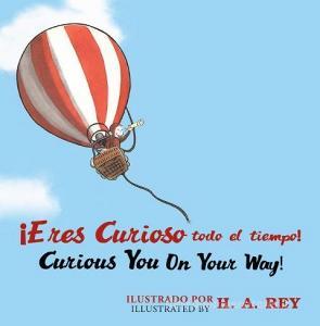 ¡eres Curioso Todo El Tiempo! Curious George Curious You: On Your Way! di H. A. Rey edito da HOUGHTON MIFFLIN