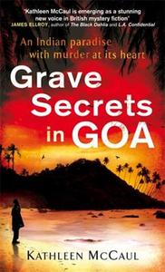 Grave Secrets in Goa di Kathleen McCaul edito da PIATKUS BOOKS