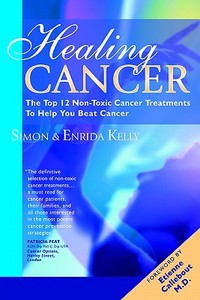 Healing Cancer di Simon Kelly, Enrida Kelly edito da The London Press