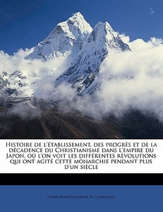 Histoire De L' Tablissement, Des Progr S di Pierre-f Charlevoix edito da Nabu Press