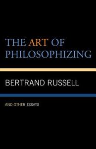 Art of Philosophizing di Bertrand Russell edito da Rowman and Littlefield