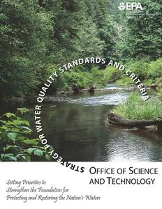 Strategy for Water Quality Standards and Criteria: Setting Priorities to Strengthen the Foundation for Protecting and Restoring the Nation's Water di U. S. Environmental Protection Agency edito da Createspace