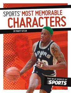 Sports' Most Memorable Characters di Marty Gitlin edito da SPORTSZONE