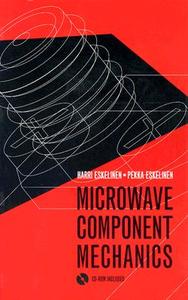 Microwave Component Mechanics [With CDROM] di Harri Eskelinen edito da Artech House Publishers