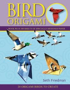 Bird Origami di Seth Friedman edito da Thunder Bay Press