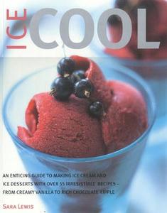 Ice Cool di Sara Lewis edito da Southwater Publishing